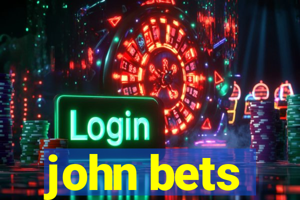 john bets